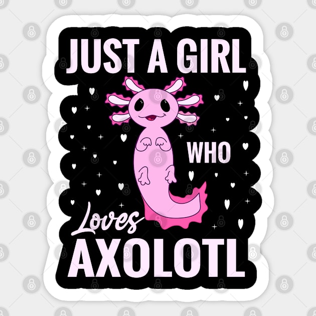 just a girl who loves axolotl Sticker by Kingostore